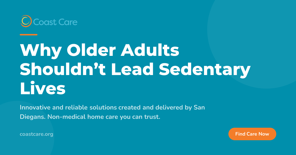 Why Older Adults Shouldn’t Lead Sedentary Lives | Coast Care | Coast Care